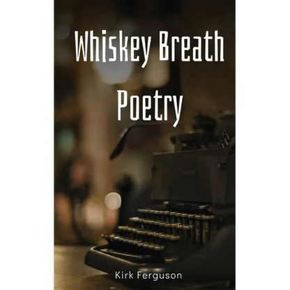 Whiskey Breath Poetry - Paperback