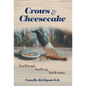 Crows & Cheesecake - Hardcover