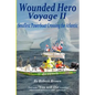 Wounded Hero Voyage II: Smallest Powerboat to Cross the Atlantic - Paperback
