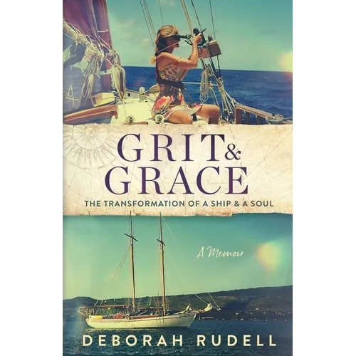 Grit & Grace: The Transformation of a Ship & a Soul - Paperback