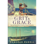 Grit & Grace: The Transformation of a Ship & a Soul - Paperback