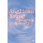 Anglican Young People's Dictionary - Paperback