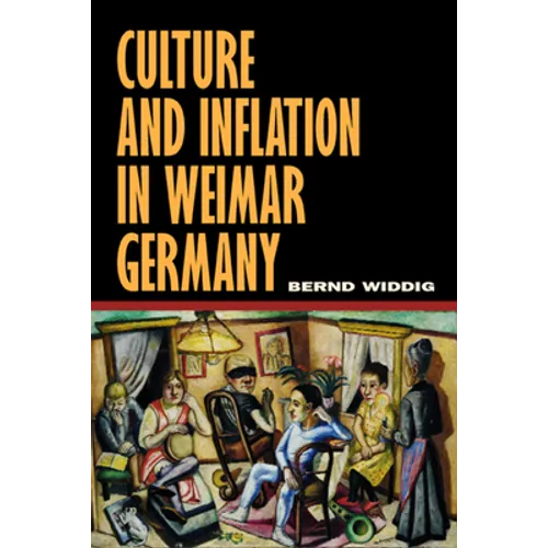 Culture and Inflation in Weimar Germany - Hardcover