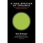A New Species of Trouble: The Human Experience of Modern Disasters - Paperback