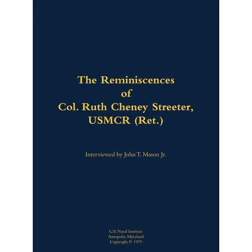 The Reminiscences of Col. Ruth Cheney Streeter, Usmcr (Ret.): 1895-1990 - Hardcover