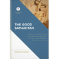 The Good Samaritan: Luke 10 for the Life of the Church - Hardcover