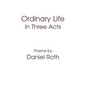 Ordinary Life: In Three Acts - Hardcover