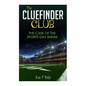 The CLUE FINDER CLUB: The Case of Sports Day Sneak - Paperback