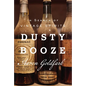Dusty Booze: In Search of Vintage Spirits - Hardcover