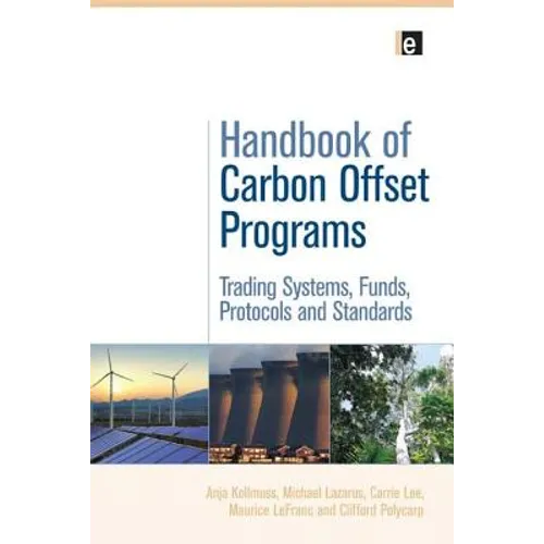 Handbook of Carbon Offset Programs: "Trading Systems, Funds, Protocols and Standards" - Paperback