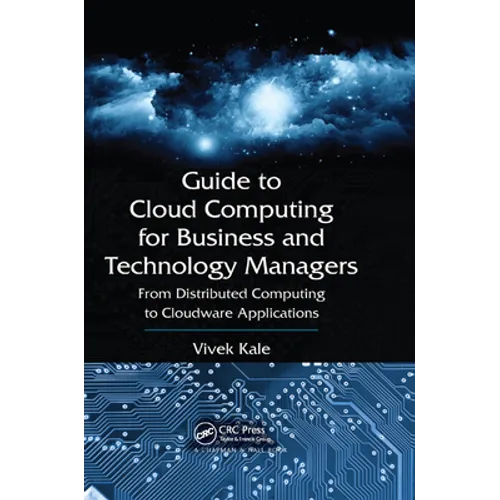 Guide to Cloud Computing for Business and Technology Managers: From Distributed Computing to Cloudware Applications - Paperback