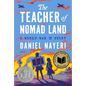 The Teacher of Nomad Land: A World War II Story - Hardcover