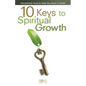 10 Keys to Spiritual Growth - Paperback