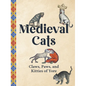 Medieval Cats: Claws, Paws, and Kitties of Yore - Hardcover