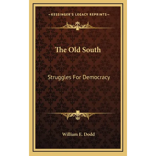 The Old South: Struggles For Democracy - Hardcover