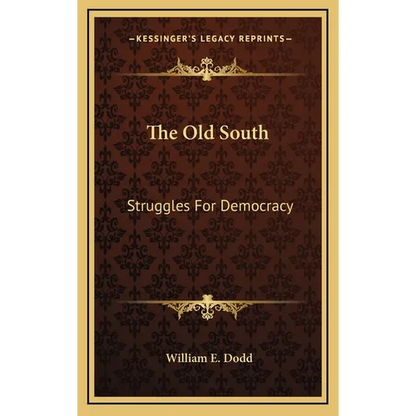 The Old South: Struggles For Democracy - Hardcover