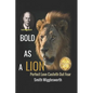 Smith Wigglesworth BOLD AS A LION: Perfect Love Casteth Out Fear - Paperback