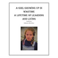 A Girl Growing Up in Wartime a Lifetime of Learning and Living - Hardcover