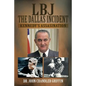 LBJ the Dallas Incident: Kennedy's Assasination - Paperback