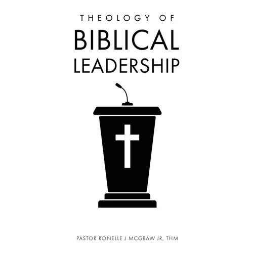Theology of Biblical Leadership - Paperback