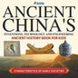 Ancient China's Inventions, Technology and Engineering - Ancient History Book for Kids Characteristics of Early Societies - Paperback