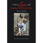I Fell in Love with Another Woman's Man: Step into My World - Paperback
