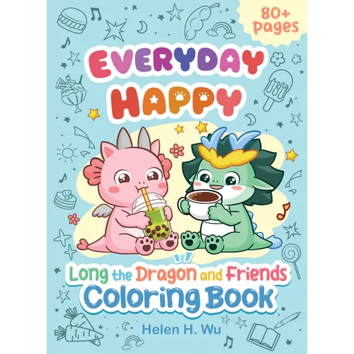 Everyday Happy: Long the Dragon and Friends Coloring Book - Paperback