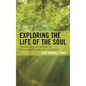 Exploring the Life of the Soul: Philosophical Reflections on Psychoanalysis and Self Psychology - Paperback
