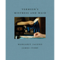 Vermeer's Mistress and Maid - Hardcover