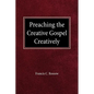 Preaching the Creative Gospel Creatively - Paperback