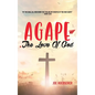 Agape: The Love of God - Hardcover
