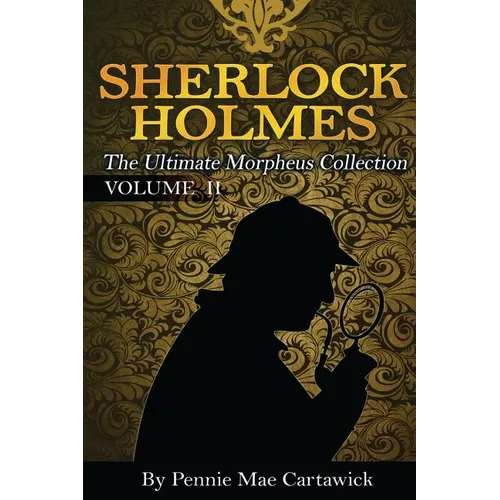 Sherlock Holmes: The Ultimate Morpheus Collection. VOLUME 11 - Paperback