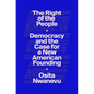 The Right of the People: Democracy and the Case for a New American Founding - Hardcover