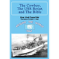 The Cowboy, the USS Bexar, and the Bible: How God Found Me - The Story of Albert L. Bray - Paperback