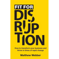 Fit for Disruption: How to Transform Your Business and Thrive In Times of Rapid Change - Paperback