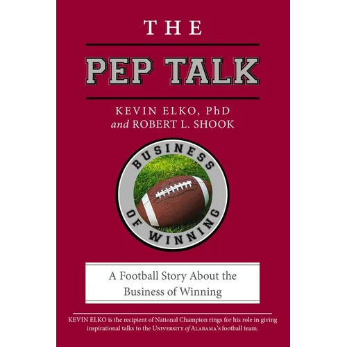 The Pep Talk: A Football Story about the Business of Winning - Paperback