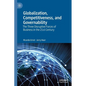 Globalization, Competitiveness, and Governability: The Three Disruptive Forces of Business in the 21st Century - Paperback