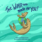The World Was Made For You - Paperback