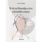 Mi vida con fibromialgia y otras enfermedades crónicas - Paperback