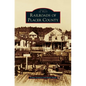Railroads of Placer County - Hardcover