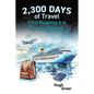 2,300 Days of Travel: From Roughing it to Luxury Cruising - Paperback