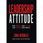 Leadership Attitude: How Mindset and Action can Change Your World - Hardcover