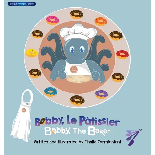 Bobby, Le Pâtissier Bobby, The Baker (French and English) - Hardcover