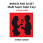 Romeo and Juliet: Made Super Super Easy - Paperback