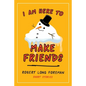 I Am Here to Make Friends - Paperback