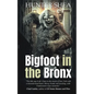 Bigfoot in the Bronx - Paperback