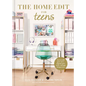 The Home Edit for Teens: How to Edit Your Space, Express Your Style, and Get Things Done! - Hardcover