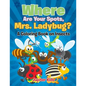 Where Are Your Spots, Mrs. Ladybug? (A Coloring Book on Insects) - Paperback