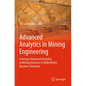 Advanced Analytics in Mining Engineering: Leverage Advanced Analytics in Mining Industry to Make Better Business Decisions - Paperback