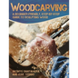 Woodcarving: A Beginner-Friendly, Step-By-Step Guide to Sculpting Wood - Paperback